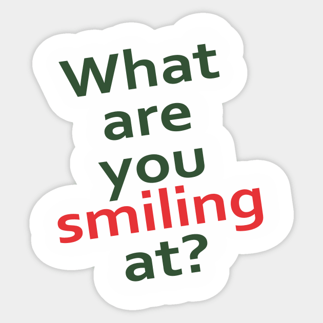 What Are You Smiling At Sticker by cxtnd